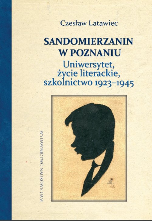 Image of Sandomierzanin w Poznaniu Uniwersytet, życie literackie, szkolnictwo 1923–1945