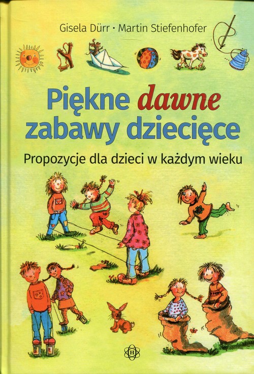 Image of Piękne dawne zabawy dziecięce propozycje dla dzieci w każdym wieku