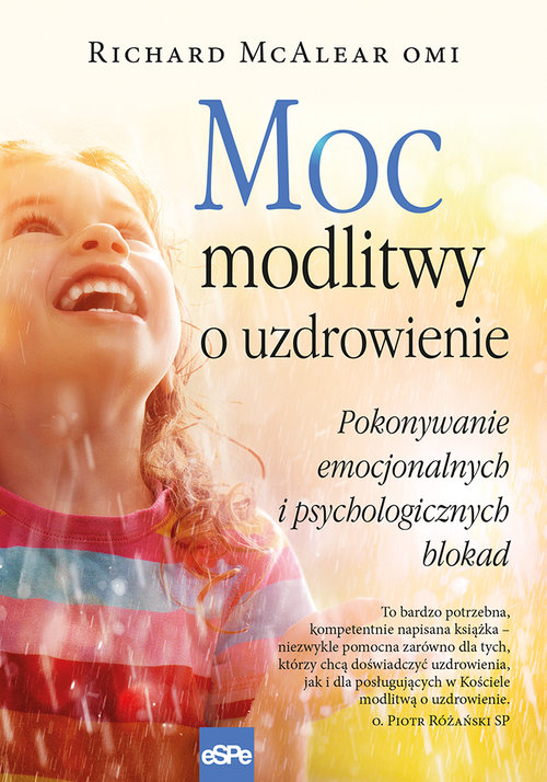 Image of Moc modlitwy o uzdrowienie Jak przezwyciężyć blokady psychiczne i emocjonalne