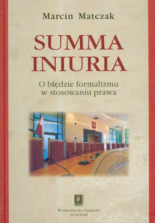 Image of Summa iniuria O błędzie formalizmu w stosowaniu prawa