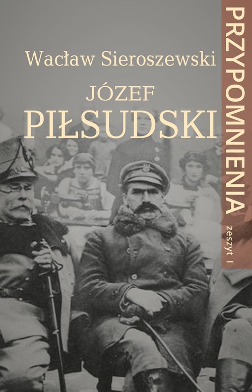 Image of Józef Piłsudski Przypomnienia. Zeszyt I