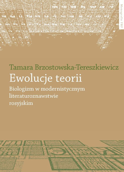 Image of Ewolucje teorii Biologizm w modernistycznym literaturoznawstwie rosyjskim