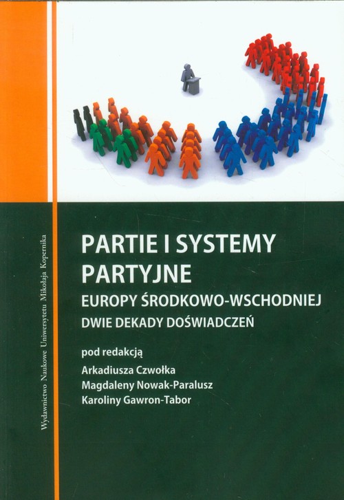 Image of Partie i systemy partyjne Europy Środkowo-Wschodniej Dwie dekady doświadczeń