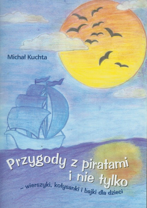 Image of Przygody z piratami i nie tylko wierszyki, kołysanki i bajki dla dzieci