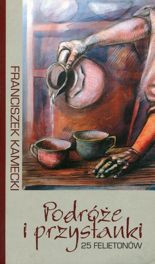 Image of Podróże i przystanki 25 felietonów