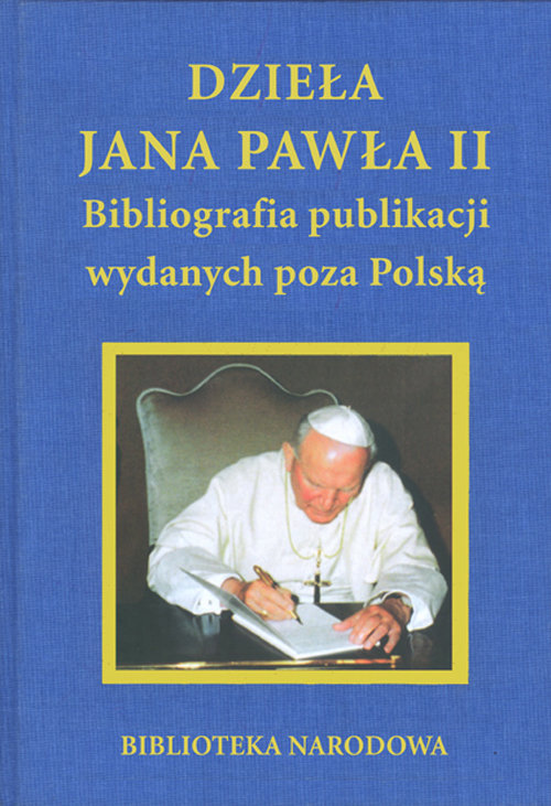 Image of Dzieła Jana Pawła II Bibliografia publikacji wydanych poza Polską
