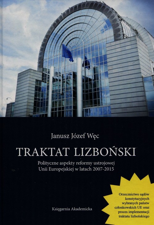 Image of Traktat lizboński Polityczne aspekty reformy ustrojowej Unii Europejskiej w latach 2007-2015