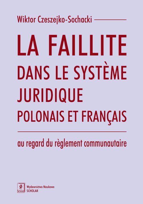 Image of La faillite dans le systeme juridique polonais et francais au regard du reglement communautaire