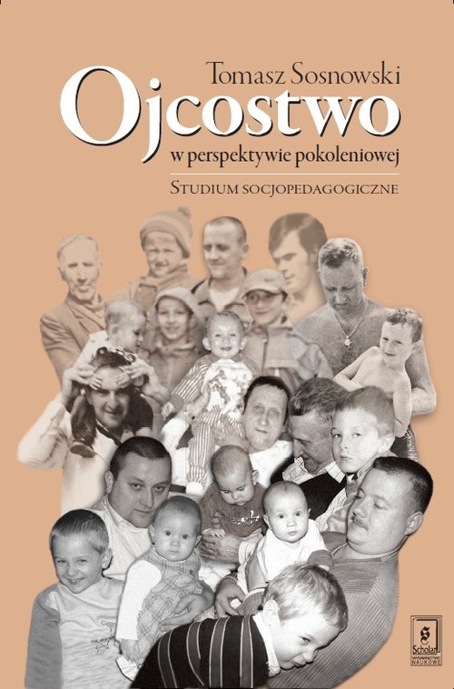 Image of Ojcostwo w perspektywie pokoleniowej Studium socjopedagogiczne