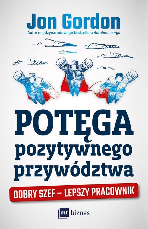 Image of Potęga pozytywnego przywództwa Dobry szef – lepszy pracownik