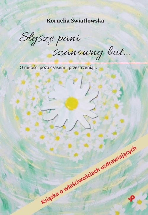 Image of Słyszę pani szanowny but… O miłości poza czasem i przestrzenią