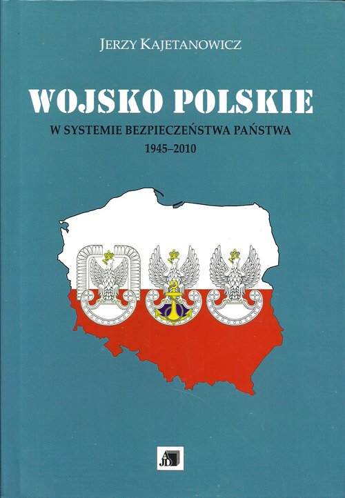 Image of Wojsko Polskie w systemie bezpieczeństwa państwa 1945-2010