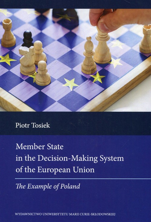 Image of Member State in the Decision Making System of the European Union The Example of Poland