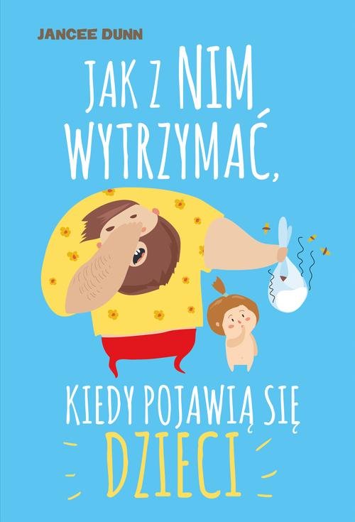 Image of Jak z nim wytrzymać, kiedy pojawią się dzieci