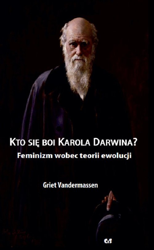 Image of Kto się boi Karola Darwina? Feminizm wobec teorii ewolucji