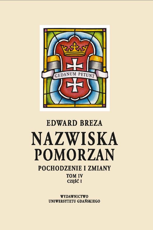 Image of Nazwiska Pomorzan Pochodzenie i zmiany. Tom IV. Część I
