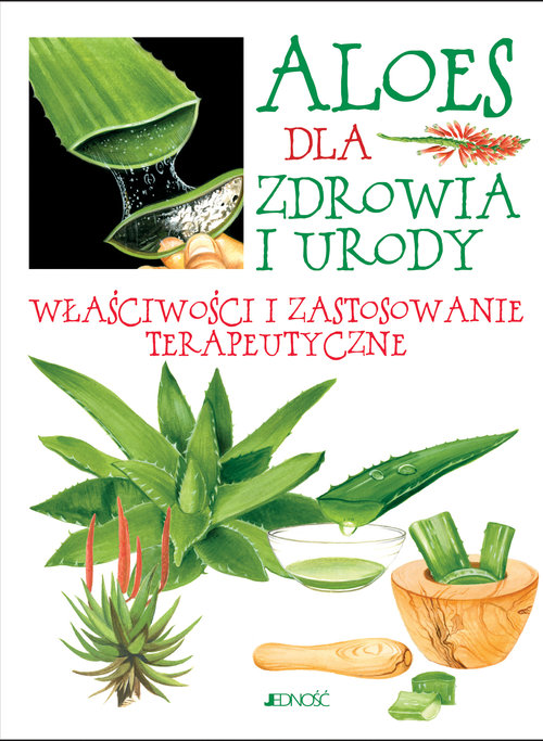 Image of Aloes dla zdrowia i urody Właściwości i zastosowanie terapeutyczne