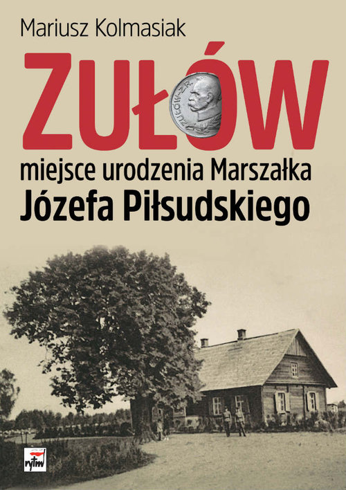Image of Zułów miejsce urodzenia Marszałka Józefa Piłsudskiego