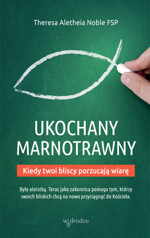 Image of Ukochany marnotrawny Kiedy twoi bliscy porzucają wiarę