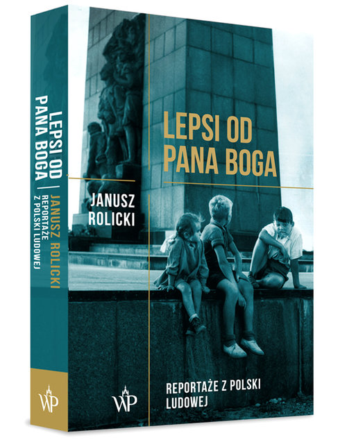 Image of Lepsi od Pana Boga Reportaże ??z Polski Ludowej??