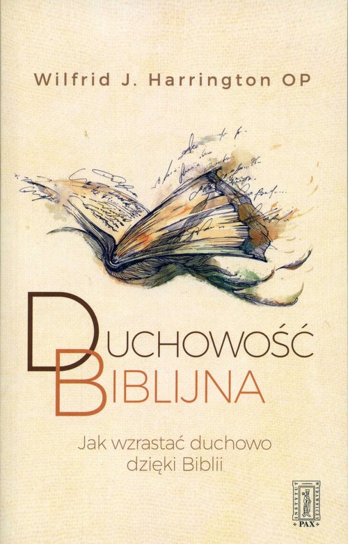 Image of Duchowość biblijna JAK WZRASTAĆ DUCHOWO DZIĘKI BIBLII