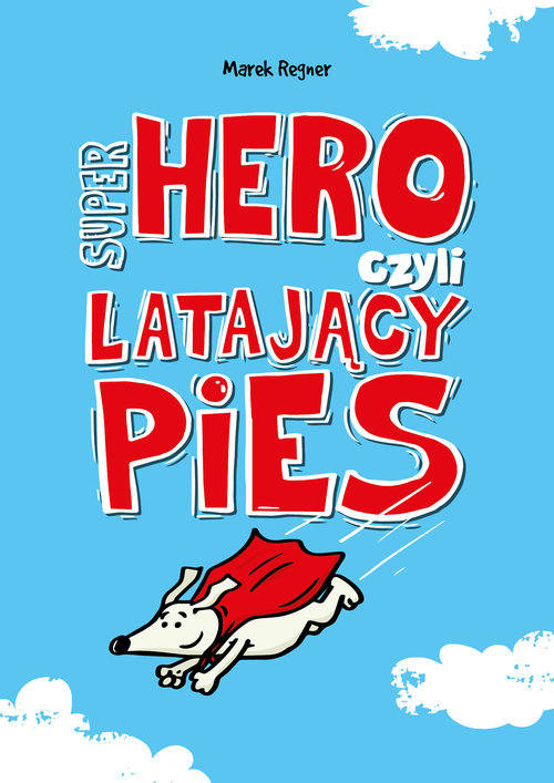 Image of Super Hero, czyli latający pies Super Hero, czyli latający pies