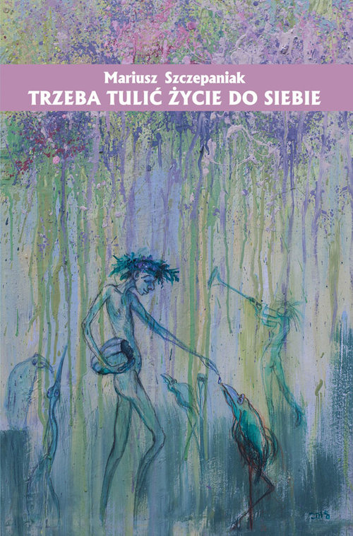Image of Trzeba tulić życie do siebie