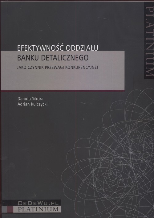 Image of Efektywność oddziału banku detalicznego jako czynnik przewagi konkurencyjnej
