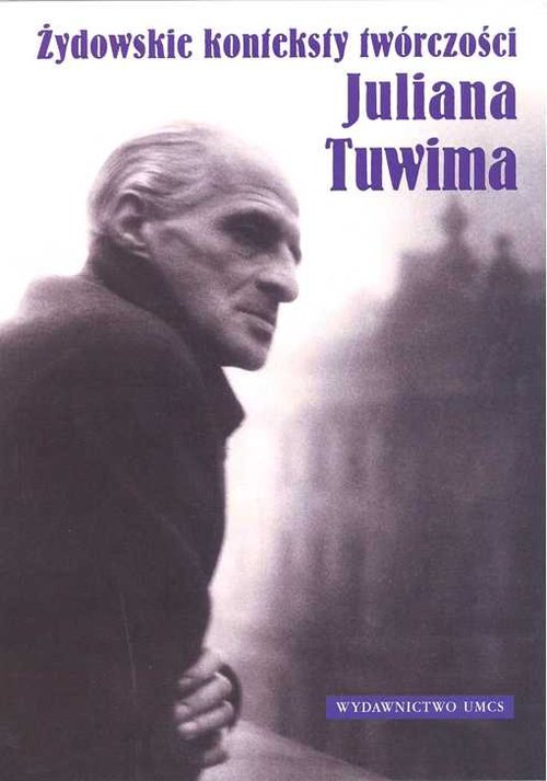Image of Żydowskie konteksty twórczości Juliana Tuwima