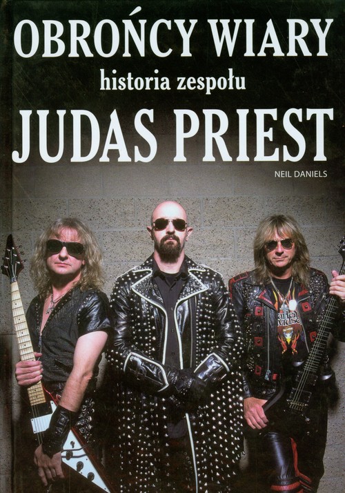 Image of Obrońcy wiary Historia zespołu Judas Priest