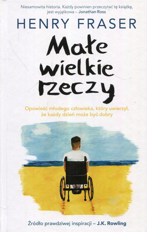 Image of Małe wiekie rzeczy Opowieść młodego człowieka, który uwierzył, że każdy dzień może być dobry