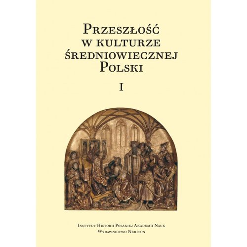 Image of Przeszłość w kulturze średniowiecznej Polski Tom 1 i 2