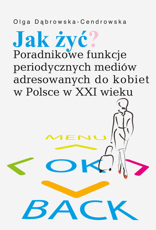 Image of Jak żyć? Poradnikowe funkcje periodycznych mediów adresowanych do kobiet w Polsce w XXI wieku