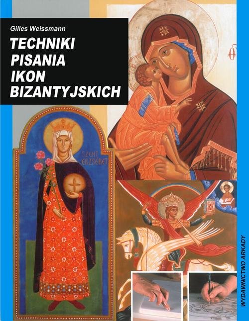 Image of Techniki pisania ikon bizantyjskich