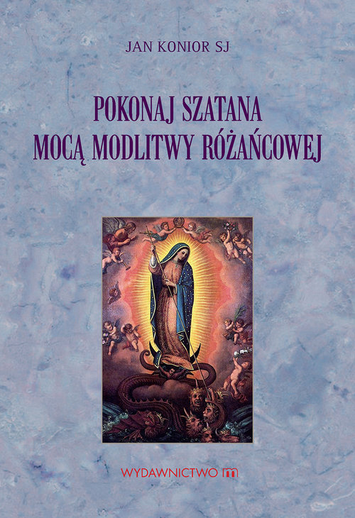 Image of Pokonaj szatana mocą modlitwy różańcowej
