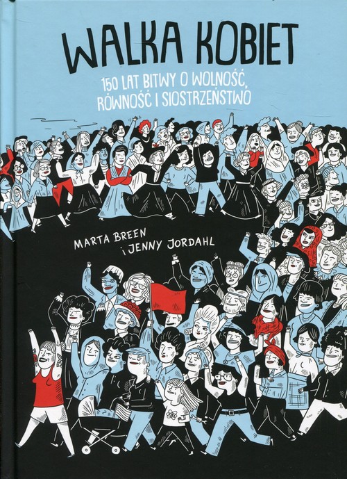 Image of Walka Kobiet 150 lat bitwy o wolność, równość i siostrzeństwo