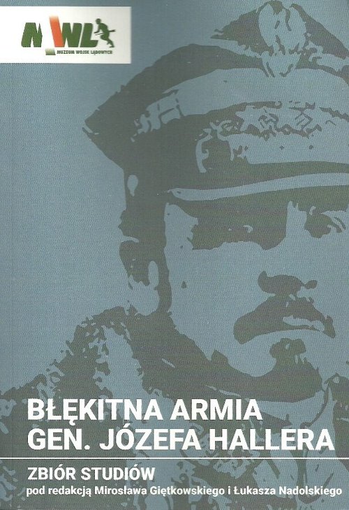 Image of Błękitna Armia gen. Józefa Hallera Zbiór studiów