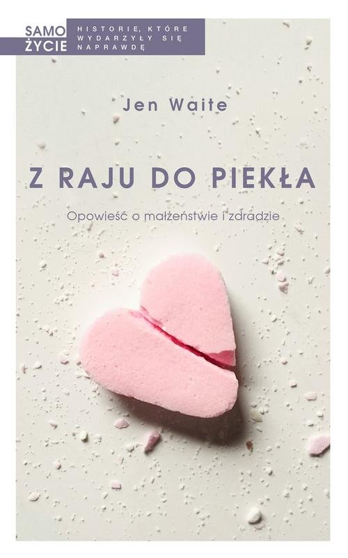 Image of Z raju do piekła Opowieść o małżeństwie i zdradzie