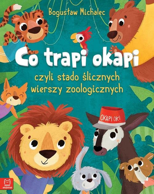 Image of Co trapi okapi czyli stado ślicznych wierszy zoologicznych