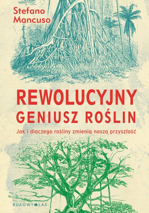 Image of Rewolucyjny geniusz roślin Jak i dlaczego rośliny zmienią naszą przyszłość