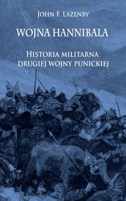 Image of Wojna Hannibala Historia militarna drugiej wojny punickiej