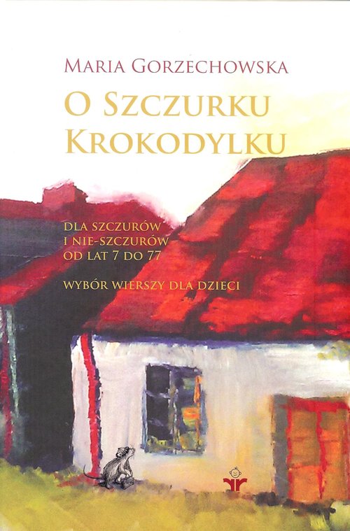 Image of O szczurku krokodylku Dla szczurów i nie-szczurów od lat 7 do 77