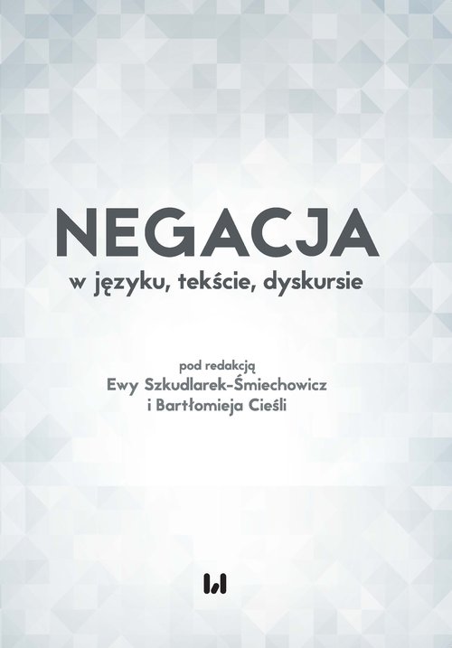 Image of Negacja w języku, tekście, dyskursie