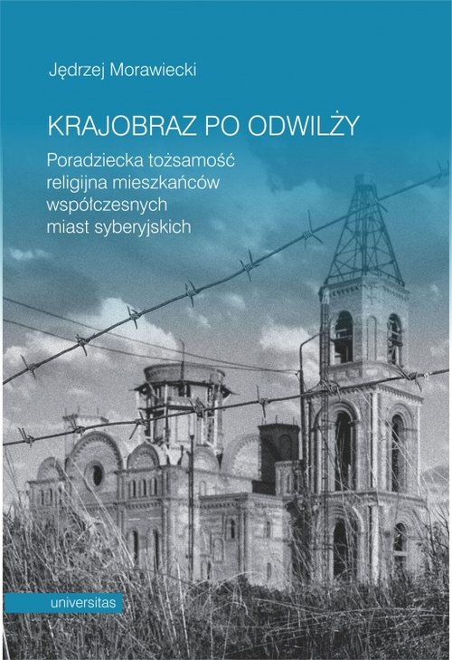 Image of Krajobraz po odwilży Poradziecka tożsamość religijna mieszkańców współczesnych miast syberyjskich