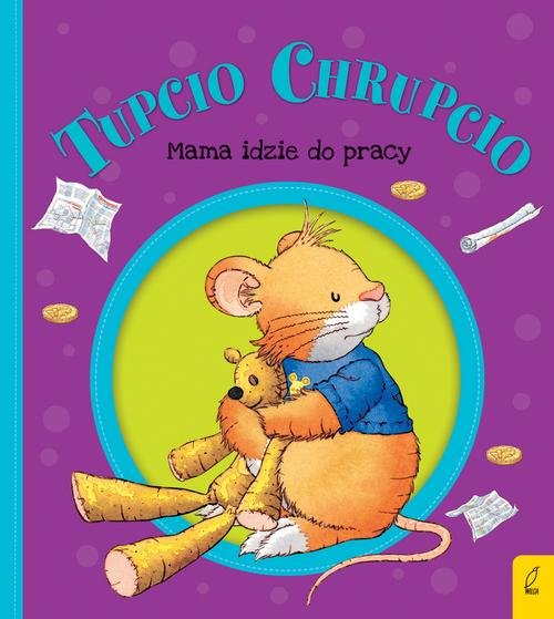 Image of Tupcio Chrupcio Mama idzie do pracy