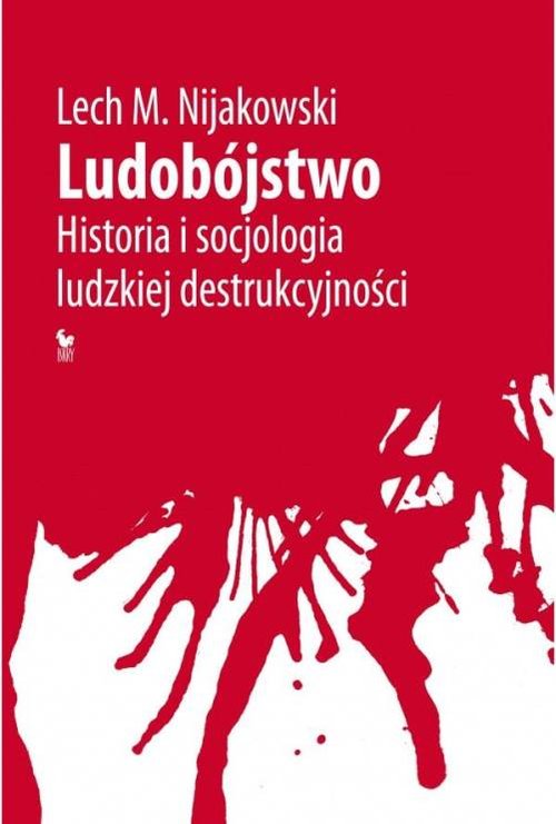 Image of Ludobójstwo Historia i socjologia ludzkiej destrukcyjności