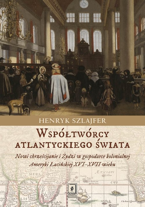 Image of Współtwórcy atlantyckiego świata Nowi chrześcijanie i Żydzi w gospodarce kolonialnej Ameryki Łacińskiej XVI–XVII wieku. Zarys problem
