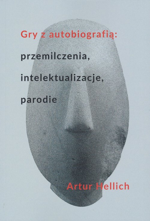 Image of Gry z autobiografią: przemilczenia, intelektualizacje, parodie