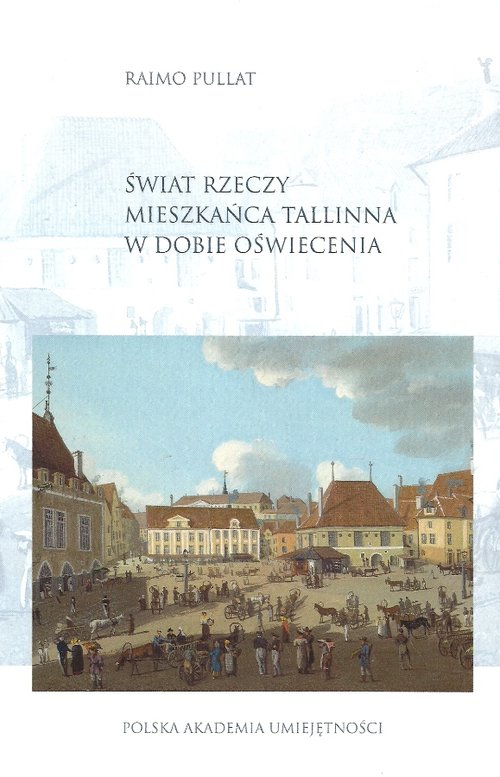 Image of Świat rzeczy mieszkańców Tallinna w dobie Oświecenia