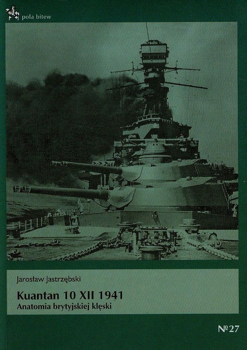 Image of Kuantan 10 XII 1941 Anatomia brytyjskiej klęski